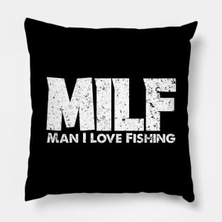 MILF Man I Love Fishing Fisherman Funny Fishing Pillow
