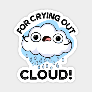 For Crying Out Cloud Cute Weather Pun Magnet