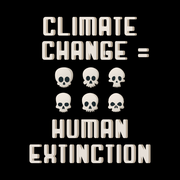 Climate change mean Human extinction by Trendy_Designs