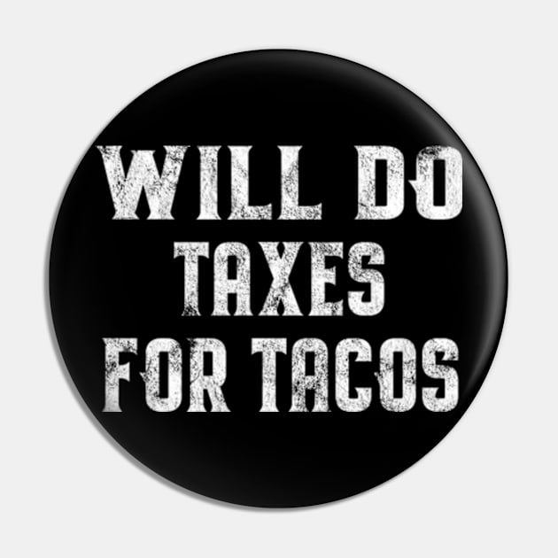 Will Do Taxes For Tacos Funny Tax Accountant Bookkeeper Gift Pin by BlendedArt