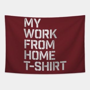 My work from home tshirt Tapestry