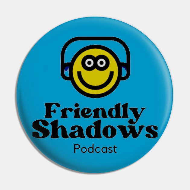 Friendly Shadows Podcast Pin by The Kintners Music