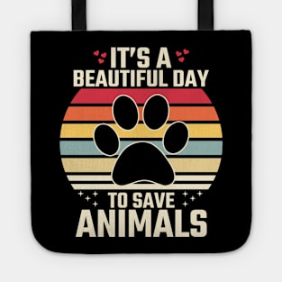 It's a Beautiful Day to Save animals Tote