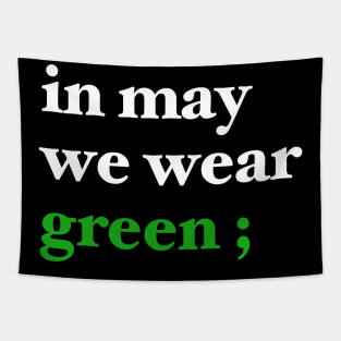 in may we wear green ; Tapestry