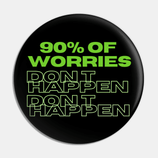 T-Shirt with Joke "90% of Worries Don't Happen" Pin