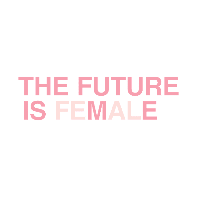 The Future is Me, The Future is Female by missamberw