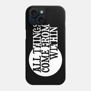 All things come from within - Neville Goddard manifesting Phone Case