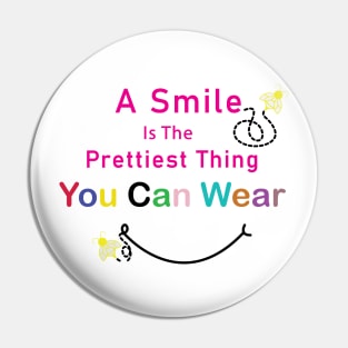 A Smile Is The Prettiest Thing You Can Wear. - Inspirational Motivational Quote! Pin