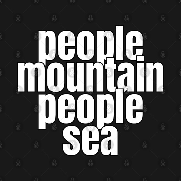 People Mountain People Sea Kongish Funny Saying by Bunny Prince Design