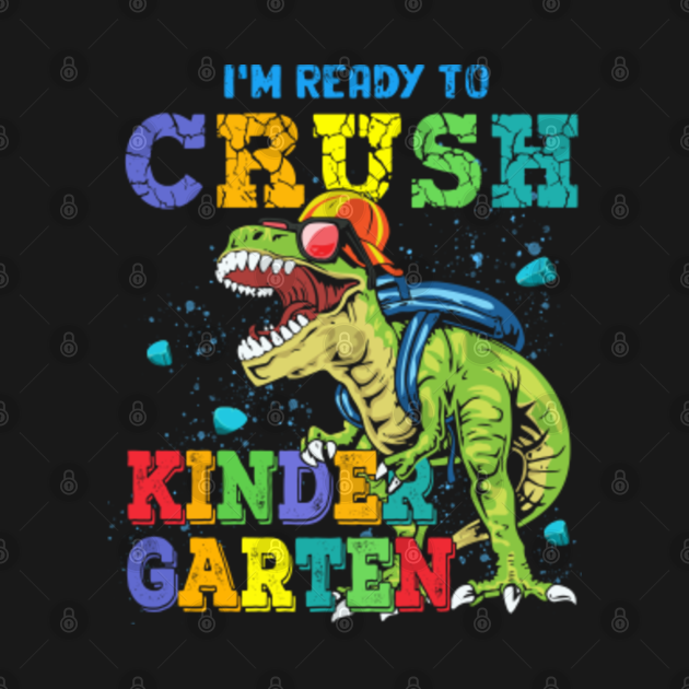 Ready To Crush Kindergarten Dinosaur Back To School Kids - Back To School Gift For Children - T-Shirt