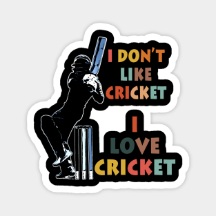 I dont like cricket I love cricket retro Magnet