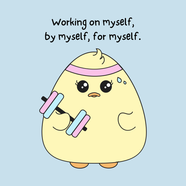 Working on Myself by Myself for Myself by Creativity Haven