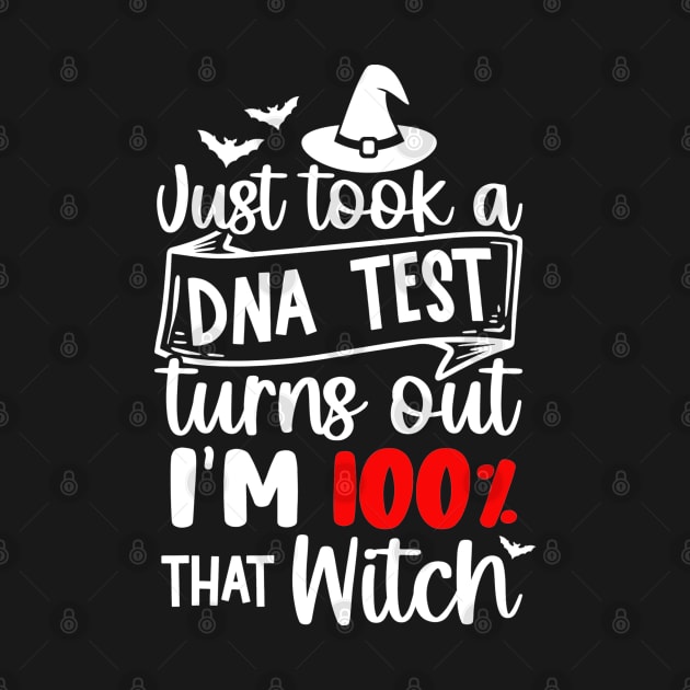 Just took a DNA Test, Turns out Im 100% That WITCH Ver. 2  | Halloween Vibes by Bowtique Knick & Knacks