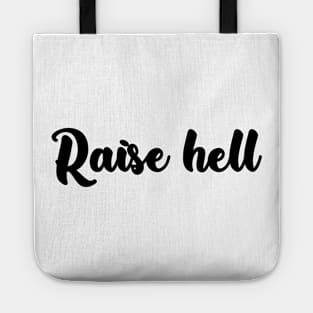 Raise Hell Tote