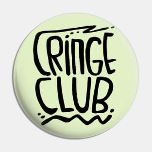 Cringe Club Pin