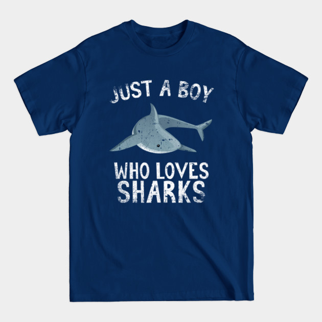 Discover Just A Boy Who Loves Sharks - Just A Boy Who Loves Sharks - T-Shirt