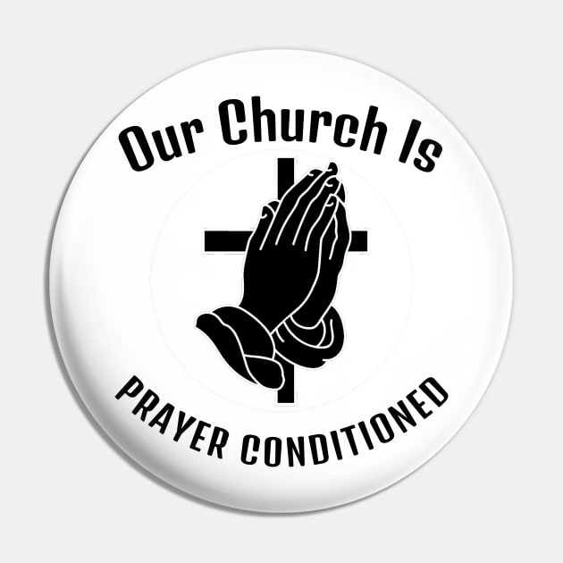 Our Church is Prayer-Conditioned. Black lettering. Christian design. Pin by KSMusselman