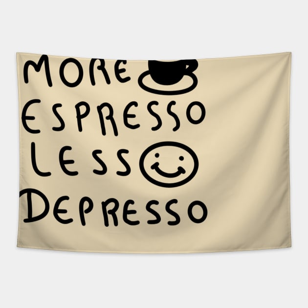 More Espresso Less Depresso Tapestry by CAFFEIN