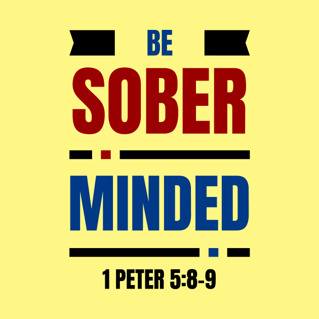 Be Sober Minded | Christian Typography by All Things Gospel