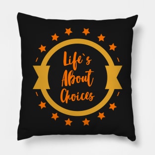 Life is About CHOICES AFFIRMATIONS quote / Positive Quotes About Life / Carpe Diem Pillow