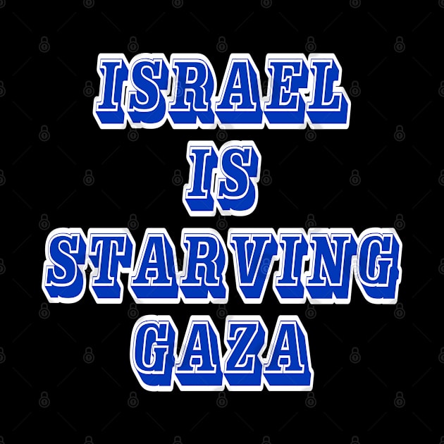 Israel IS Straving Gaza - Back by SubversiveWare