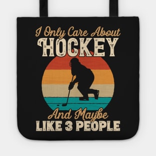 I Only Care About Hockey and Maybe Like 3 People print Tote