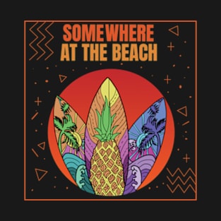 somewhere at the beach T-Shirt