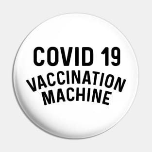 Covid 19 Vaccination Machine coronavirus Pin