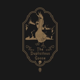 The Duplicitous Goose Tavern Sign - Bronze Variant T-Shirt