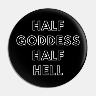 Half Goddess Half Hell - Funny Pin