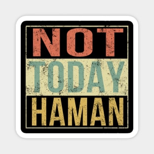 Purim Shirt - Not Today Haman Costume Jewish Holiday Magnet