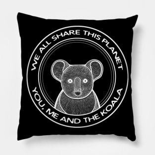 Koala - We All Share This Planet - Australian animal design Pillow