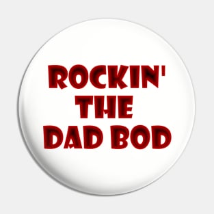 Rockin' The Dad Bod Pin