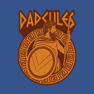 Dadicles - Dad Hero Greek Hero God Fathers Day Design T-Shirt