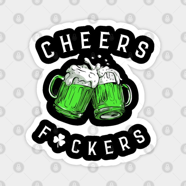 Cheers Fckers' St Patricks Day Beer Drinking Funny Magnet by Shopinno Shirts