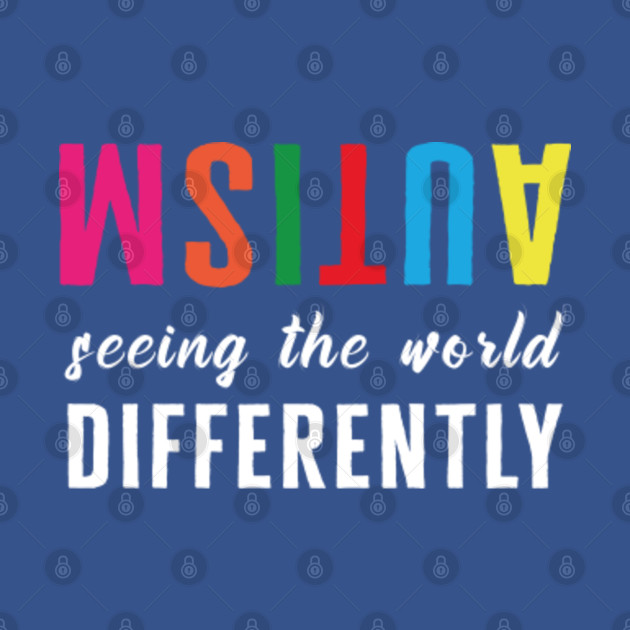 Disover Autism Seeing the World from a Different - Autism - T-Shirt