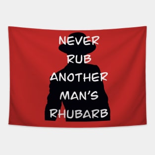 Never Rub Another Man’s Rhubarb Tapestry