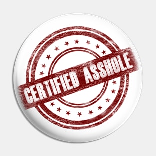 Certified Asshole Funny Design Pin