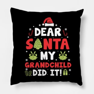 Dear Santa My Grandchild Did It Funny Xmas Gifts Pillow