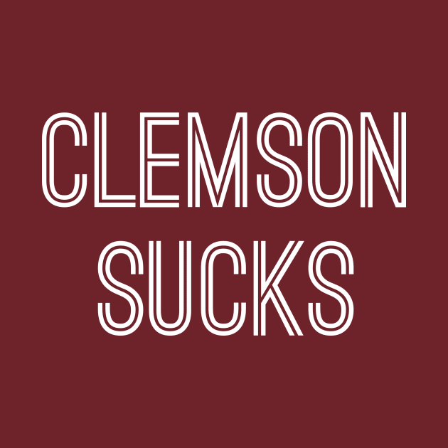 Clemson Sucks (White Text) by caknuck