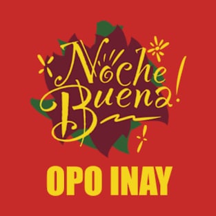 Noche Buena - Opo Inay T-Shirt