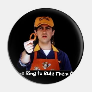 ONE RING TO RULE THEM ALL Pin