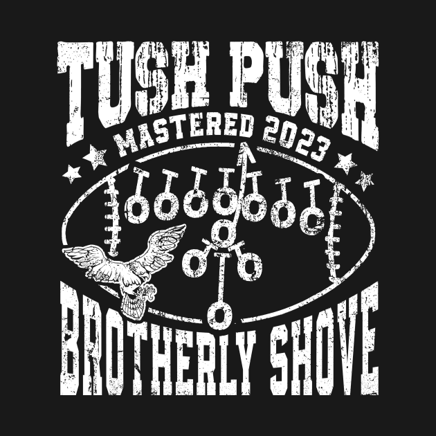 The Tush Push Eagles Brotherly Shove mastered 2023 by HannessyRin