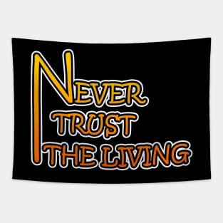 Never Trust The Living Tapestry