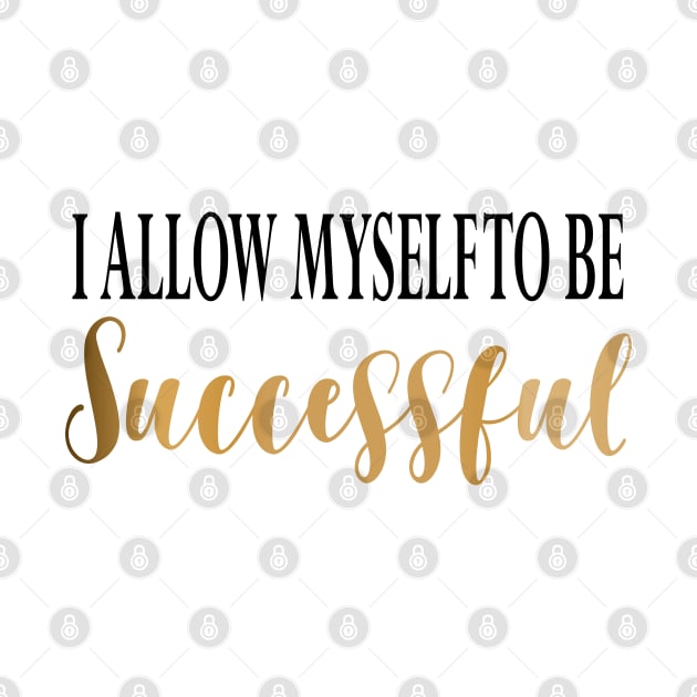 SUCCESS AFFIRMATION I by dezzydcreates