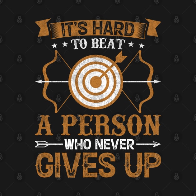 It's Hard To Beat a Person Who never Gives Up by busines_night