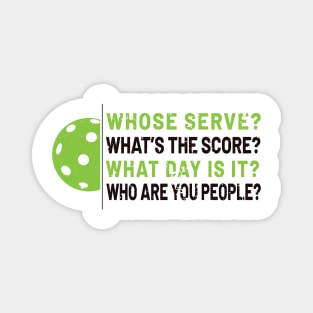 'Whose Serve? Who Are You People?' Pickleball Gift Magnet