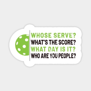 'Whose Serve? Who Are You People?' Pickleball Gift Magnet