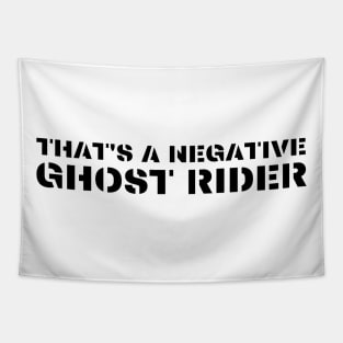 That's a negative ghost rider quote design in air force font Tapestry