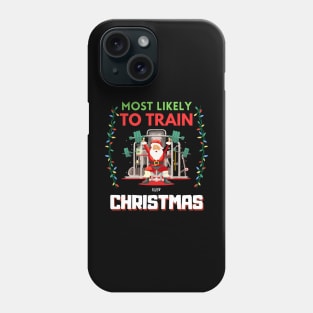 Most Likely to Train over Christmas T-Shirt Phone Case